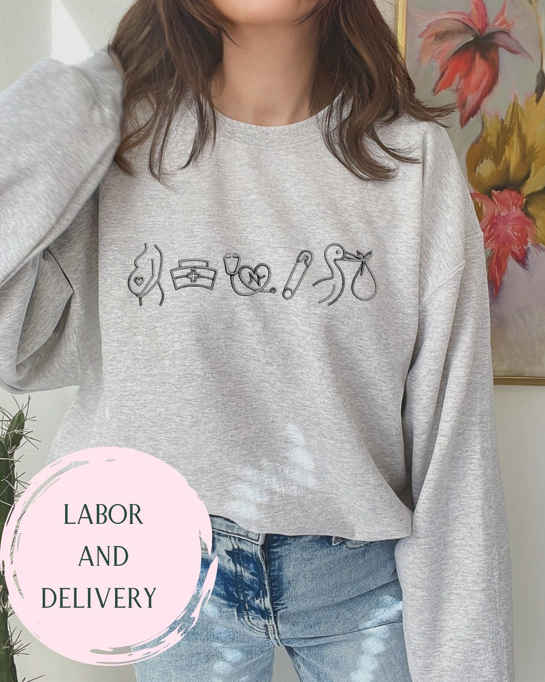Labor and Delivery Embroidered Swetashirt